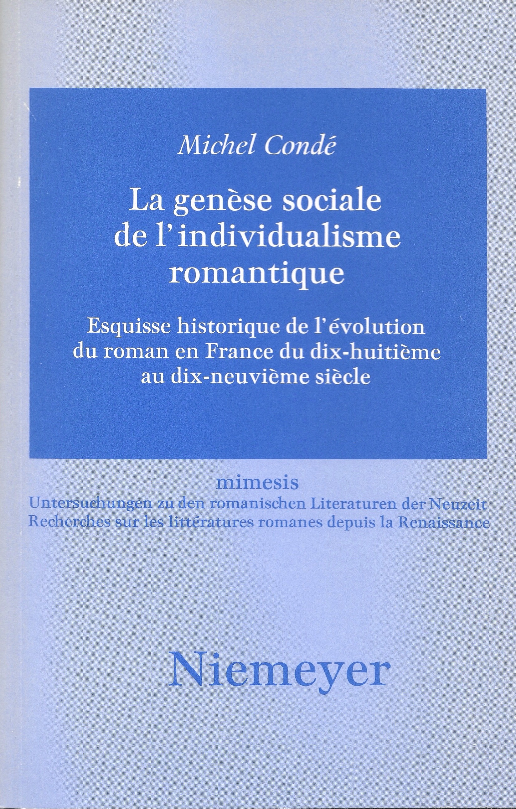 Michel Cond�, la Gen�se sociale de l&rsquoindividualisme romantique, 1989, couverture